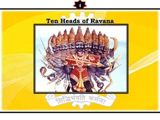 Quiz by SomnathIndia Quiz I I
4
Gnosiomania - 2016
Ten Heads of RavanaTen Heads of Ravana
 