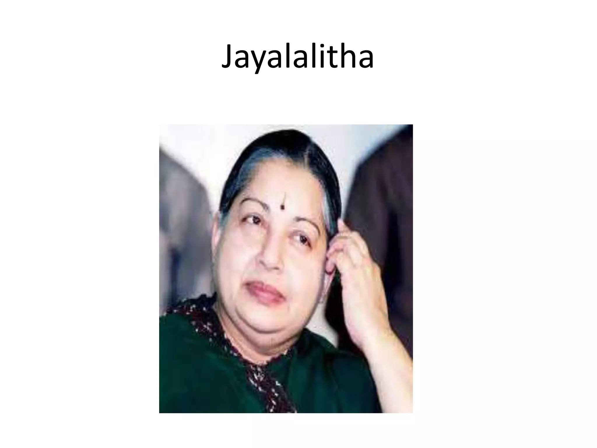 Jayalalitha
 