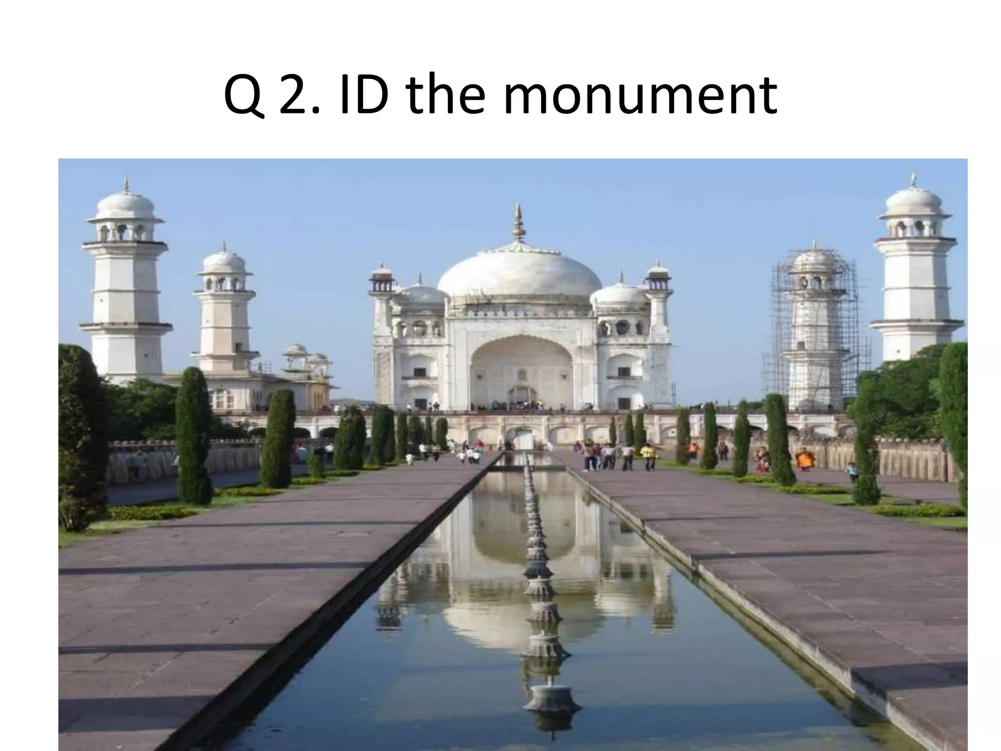 Q 2. ID the monument
 