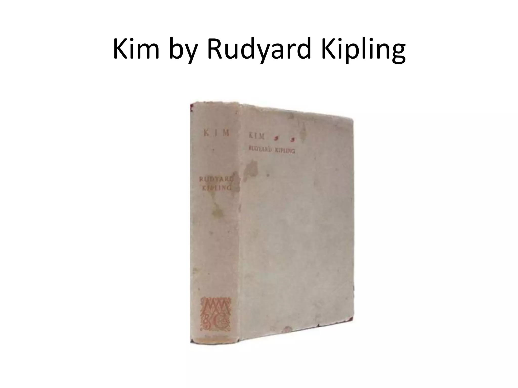 Kim by Rudyard Kipling
 