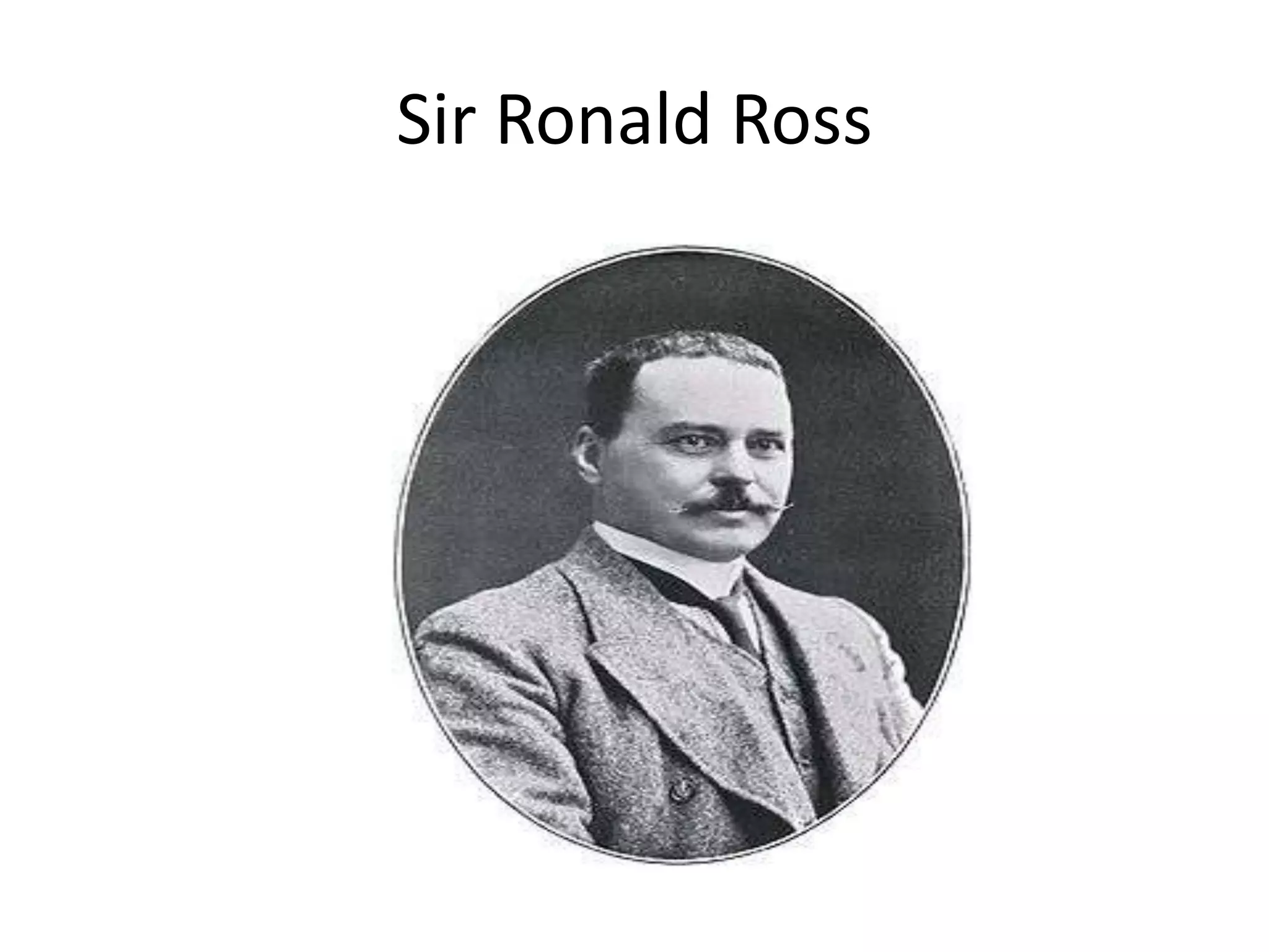 Sir Ronald Ross
 