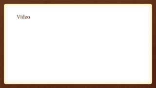 Video
 