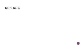 Kathi Rolls
 