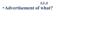 A.V.-8
•Advertisement of what?
 