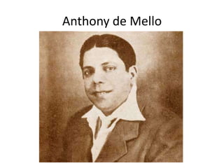 Anthony de Mello
 