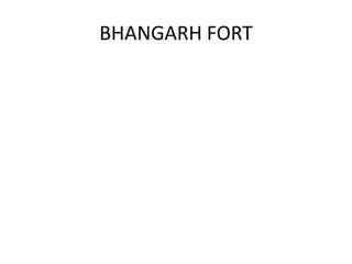BHANGARH FORT
 