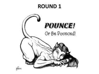 ROUND 1
 