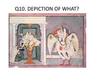 Q10. DEPICTION OF WHAT?
 