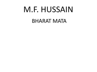 M.F. HUSSAIN
  BHARAT MATA
 