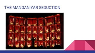 THE MANGANIYAR SEDUCTION
 