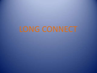 LONG CONNECT