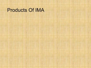 Products Of IMA
 