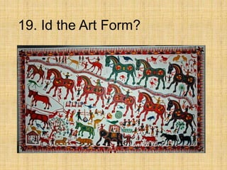 19. Id the Art Form?
 