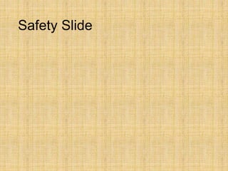 Safety Slide
 