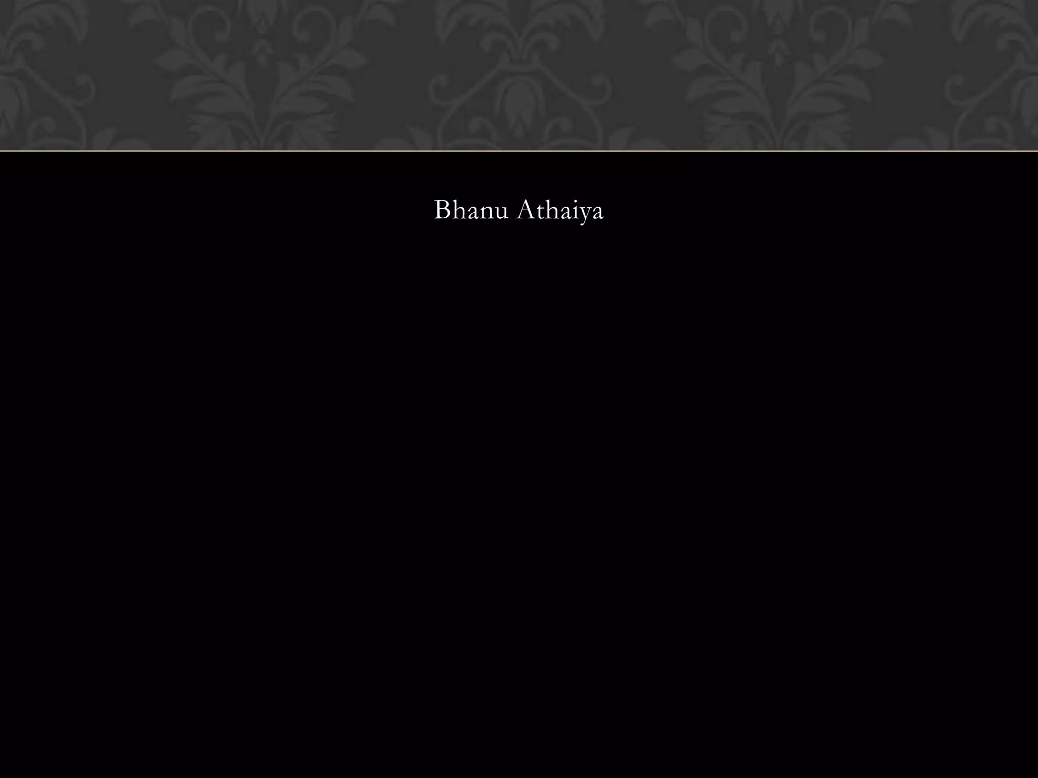 Bhanu Athaiya
 
