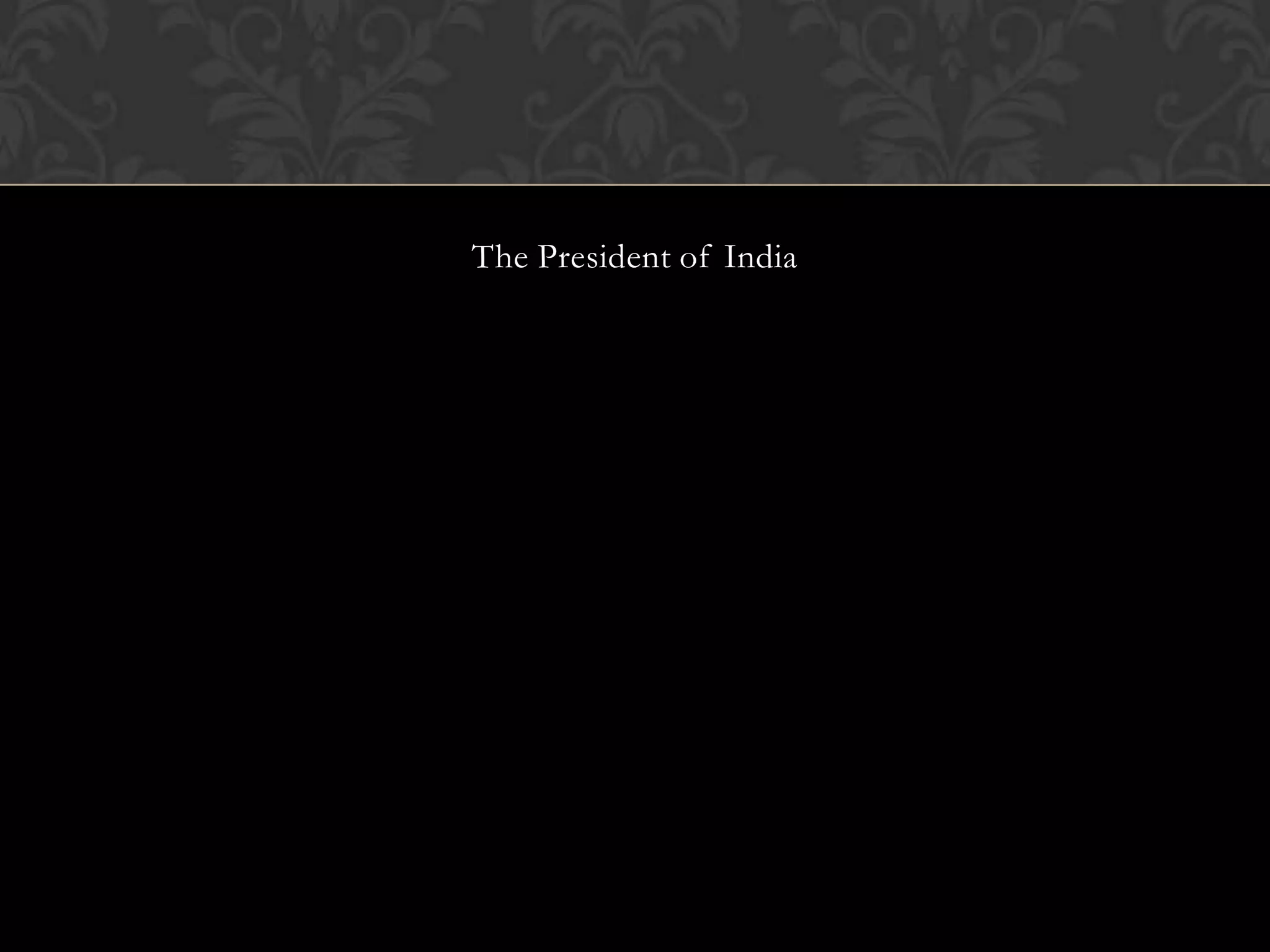 The President of India
 