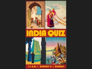 INDIA QUIZ
11 A.M | AUGUST 6 | SUNDAY
 