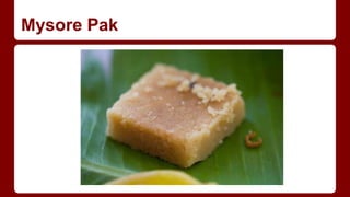 Mysore Pak
 