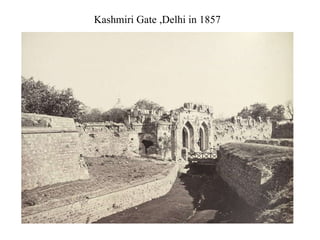 Kashmiri Gate ,Delhi in 1857