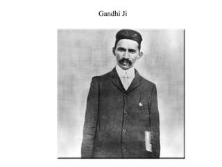 Gandhi Ji