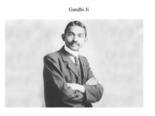 Gandhi Ji