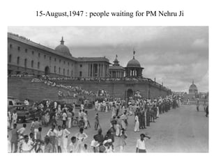 15-August,1947 : people waiting for PM Nehru Ji