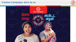 Creative Campaigns done by us
 
