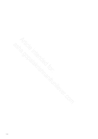 144
A
r
t
i
c
l
e
i
n
t
e
n
d
e
d
f
o
r
:
a
s
h
a
.
g
o
p
a
l
a
k
r
i
s
h
n
a
n
#
u
n
i
l
e
v
e
r
.
c
o
m
 