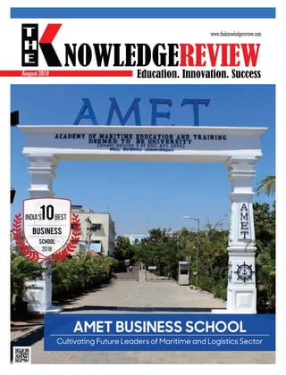 AMET BUSINESS SCHOOL
Cultivating Future Leaders of Maritime and Logistics Sector
August 2018
10BEST
Business
2018
School
INDIA'S
 