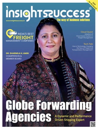 Cloud Quest
Adoption of
Cloud-based System in
Freight Management
Tech-Talk
How is Technology Changing
the Face of Freight and
Transportation Management?
V
o
l
.
0
8
|
I
s
s
u
e
0
3
www.insightssuccess.in
 