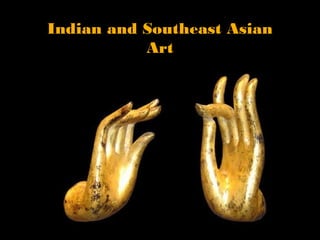 Indian and Southeast Asian
           Art
 