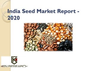 India Seed Market Report -
2020
 