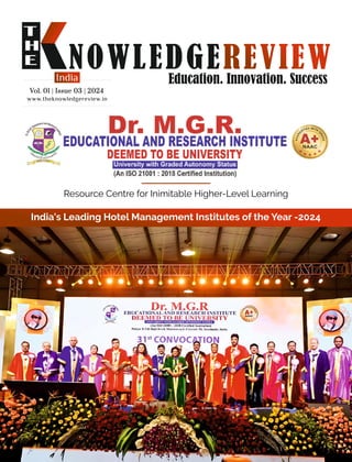 www.theknowledgereview.in
Vol. 01 | Issue 03 | 2024
Vol. 01 | Issue 03 | 2024
Vol. 01 | Issue 03 | 2024
India
Resource Centre for Inimitable Higher-Level Learning
India's Leading Hotel Management Institutes of the Year -2024
 
