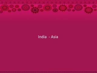 India - Asia
 