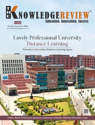 Pinnacle in the Indian Distance Learning Space
India's Most Prominent Distance Learning Ins tutes Making Educa on Easy
www.theknowledgereview.in
Vol. 02 | Issue 04 | 2024
Vol. 02 | Issue 04 | 2024
Vol. 02 | Issue 04 | 2024
India
 