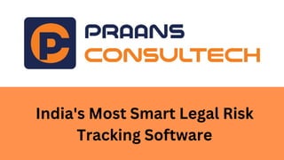 India's Most Smart Legal Risk
Tracking Software
 