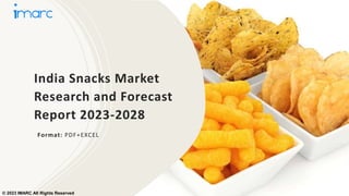 India Snacks Market
Research and Forecast
Report 2023-2028
Format: PDF+EXCEL
© 2023 IMARC All Rights Reserved
 