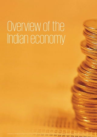 Overviewofthe
Indianeconomy
© 2016 KPMG, an Indian Registered Partnership and a member firm of the KPMG network of independent member firms affiliated with KPMG International Cooperative (“KPMG International”), a Swiss entity. All rights reserved.
 