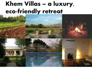 Khem Villas – a luxury,
eco-friendly retreat
 