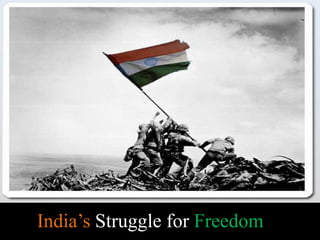 India’s Struggle for Freedom
 