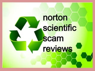 norton
scientific
scam
reviews
 