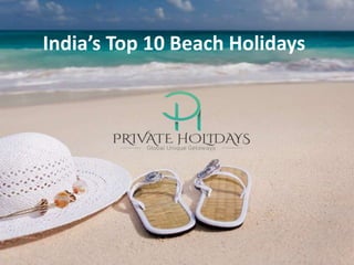 India’s Top 10 Beach Holidays
 