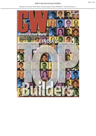 India's top innovisionary builders 
Publication: Construction World, Edition: National, Reporter: Bureau, Published Dt.: 30 Sep 2014, Page No.: 1 
Page 1 of 28 
 
