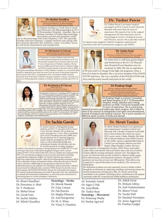 Dr Anita Soni is a full time gynaecologist
and obstetrician at the Dr L H Hiranan-
dani Hospital Powai Mumbai since its
inception in 2004. She has an experience
of 30 years and is in charge of the high risk pregnancy clinic a
COVID task force. She was a member of the FOGSI COVID task
force and has many awards and prizes to her credit.
Dr Pradeep Singh is a Senior Consultant
and Spine Surgeon at Dr L H Hiranandani
Hospital, Powai, Mumbai and visiting
professor at NMC University hospital with
23 years of experience. He is a practicing
minimal invasive and endoscopic spine surgeon. He is editor in
chief of the journal of orthopaedics and spine and international
journal of surgical and medical sciences. He is active member of
Dr Pradeep Singh
Full-Time Consultant Orthopedic & Spine Surgeon
MBBS, MS (Ortho), DNB, PhD (Ortho), Fellowship in Neurosurgery
(Germany), Fellowship in Minimal Invasive
Spine Surgery (Singapore), Endoscopic Surgery (USA)
Dr L H Hiranandani Hospital, Powai, Mumbai
Dr Shalini Suralkar is a Full Time Consul-
tant Physician and Rheumatologist at Dr L
H Hiranandani Hospital , Mumbai. She is a
lifetime member of Indian Rheumatology
-
cate in rheumatology from John Hopkins, USA. Her specialty
includes infectious diseases, complex medical cases along with
auto immune disorders like Arthritis, Lupus, Vasculitis, myosi-
Full Time Consultant Physician and Rheumatologist
MD (General Medicine), PG (Rheumatology)
Dr L H Hiranandani Hospital, Powai, Mumbai
Dr Shalini Suralkar
Dr Shivkumar is a senior Pediatric intensivist and
currently heads the Department of Pediatrics at Dr L H
Hiranandani Hospital, Powai, Mumbai with more than
27 years of experience in Paediatric medicine. He has
done his MBBS and MD from Seth G S Medical College
and KEM Hospital, Mumbai with Gold medal in MBBS.
During his neonatology fellowship at Wadia Children’s hospital, he was awarded gold
medal for topping the pan-India exit exam. Over the years, he has gained experience
from Princess Anne NICU, Southampton NHS, UK; Rainbow Babies Hospital,
Cleveland, USA & McMaster Children’s Hospital, Hamilton, Canada. Currently, he is
PICU.
Dr Kashmira Chavan is a Consultant ENT Surgeon at
Dr L H Hiranandani Hospital in Powai, Mumbai. She
Implants and hearing restoration for more than 15
years, catering to both pediatric and adult patients. In
2016, she took the initiative to establish, and currently
leads the Cochlear Implant Program at Dr L H
Cochlear Implants, Dr Chavan holds a special interest
in vertigo treatment and manages the Voice and Swallowing Clinic, in addition to
conducting routine ENT surgeries. She is actively involved in academic and clinical
research and has numerous publications to her credit. For many years, Dr Chavan
has participated as faculty in various training programs and workshops for ENT
surgeons, audiologists, and habilitationists.
Dr. Shruti Tandan
Dr. Rima Chaudhari
Dr. Poornima A. Shah
Dr. V. Pardasani
Dr. Mehul Desai
Dr. Girish Soni
Dr. Sachin Adukia
Dr. Nilesh Chaudhry
Neurology – Stroke
Dr. Shirish Hastak
Dr. Uday Limaye
Dr. Fali Poncha
Dr. Megha Dhamne
Dr. Anil Karapurkar
Dr. M. A. Khan
Dr. Vinay S. Chauhan
Dr. Sunanda Anand
Dr. Sagar J. Oak
Dr. Anuj Bhide
Dr. Tushar Raut
Neurology – Movement
Dr. Pettarusp Wadia
Dr. Pankaj Agarwal
Dr. Ashok Sirsat
Dr. Nishant Aditya
Dr. Anil Venkitachalam
Dr. Manoj Virani
Dr. Varsha Patil
Dr. Harshad Purandare
Dr. Annu Aggarwal
Dr. Pradnya Gadgil
 