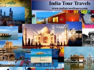 India Tour Travels
 www.indiatraveltours.com
 