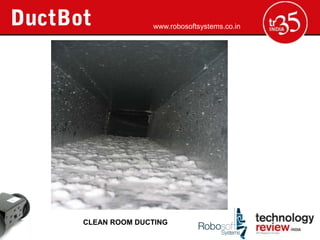 www.robosoftsystems.co.in




CLEAN ROOM DUCTING
 