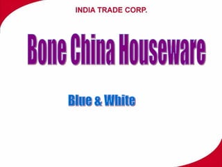 Blue & White Bone China Houseware 