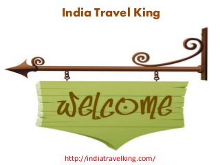 India Travel King
http://indiatravelking.com/
 