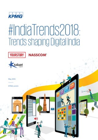 #IndiaTrends2018:
TrendsshapingDigitalIndia
May 2018
KPMG.com/in
 