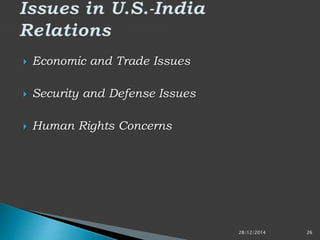  Economic and Trade Issues
 Security and Defense Issues
 Human Rights Concerns
28/12/2014 26
 